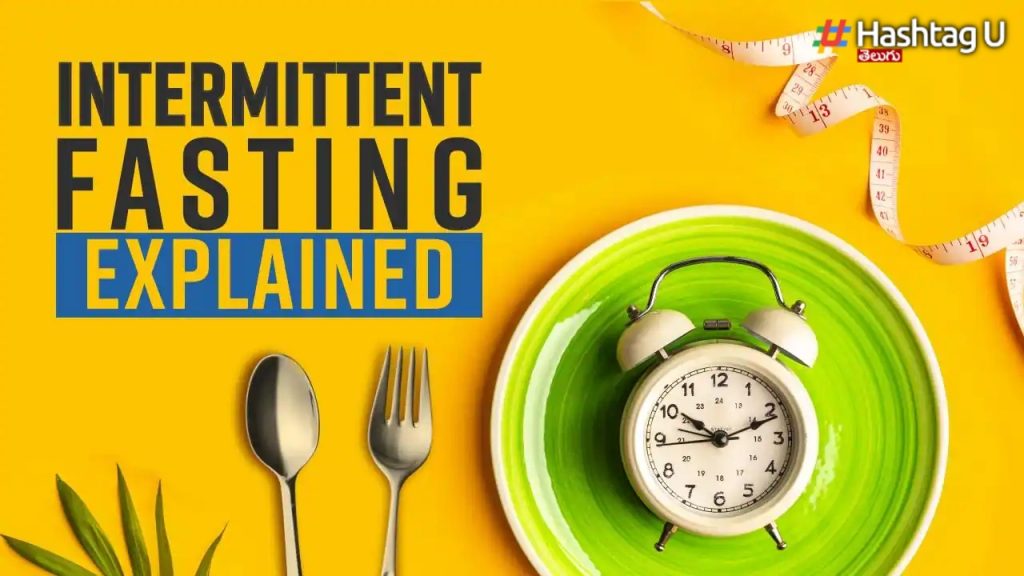 Know The Benefits Of Intermittent Fasting.