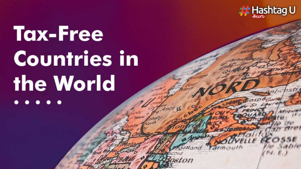 Some Of The Zero Tax Free Countries In The World