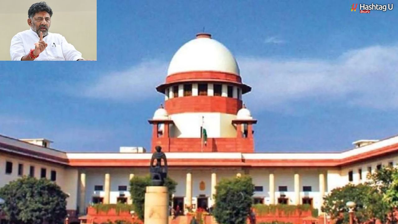 Dk Shivakumar Cbi Case : సుప్రీంలో డీకే శివకుమార్ కు ఊరట