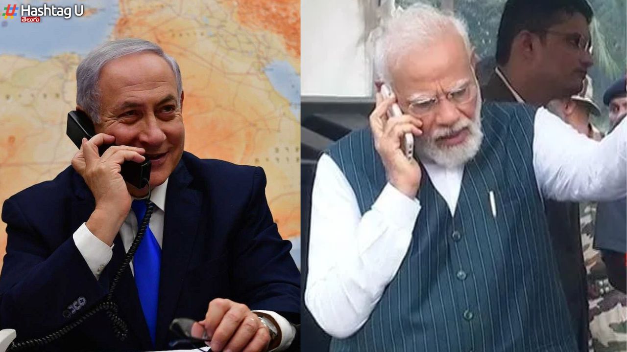Modi – Netanyahu – Phone Call : ప్రధాని మోడీకి ఇజ్రాయెల్ పీఎం ఫోన్ కాల్.. ఏం చర్చించారంటే ?