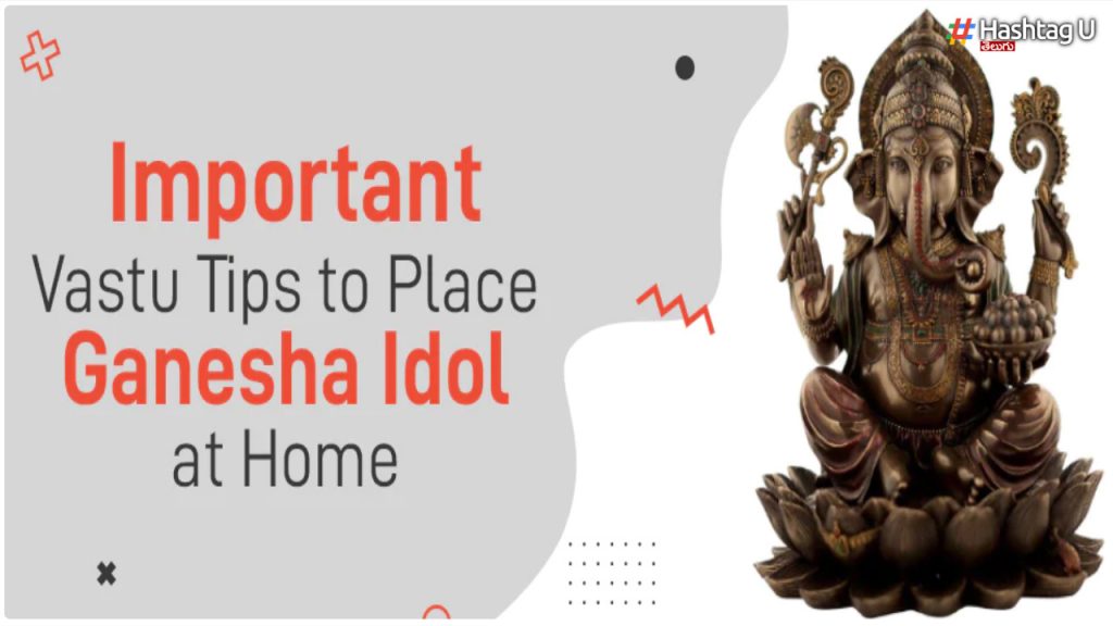 It Is Enough To Have That Ganapati Idol In The House.. Vastu Doshas Have To Be Removed..