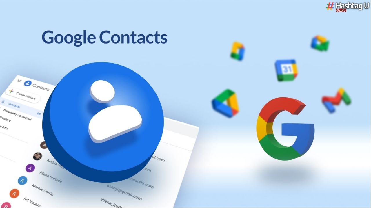 Google Contacts : గూగుల్ కాంటాక్ట్స్ ఫీచర్.. ఫోన్ నంబర్ ఉంటే చాలు లొకేషన్ దొరికిపోతుంది