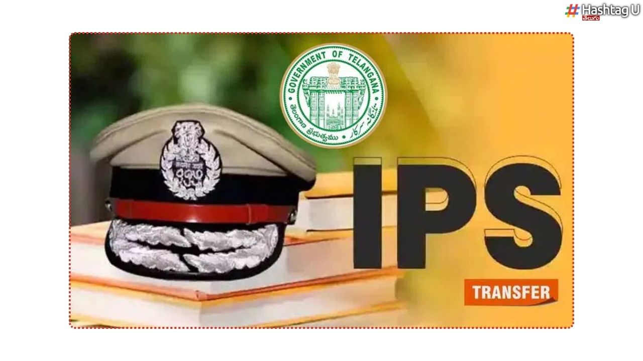 IPS Transfers : ఐపీఎస్‌ల బదిలీ.. ఉత్తర్వులు జారీ