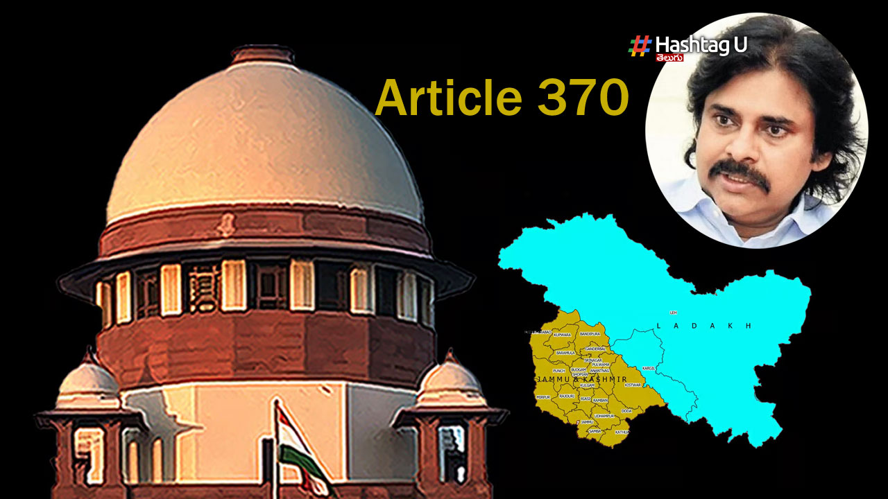 Article 370 :  సుప్రీం కోర్టు తీర్పు ఫై పవన్ కళ్యాణ్ హర్షం