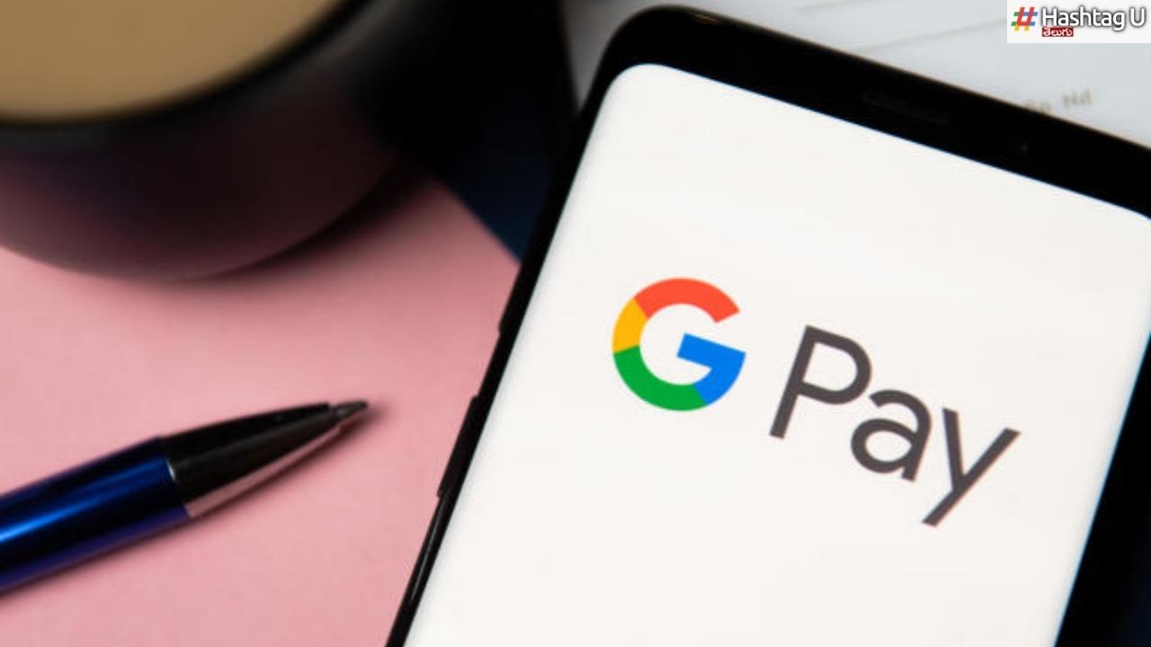 Google Pay : జూన్ 4 నుంచి గూగుల్ పే బంద్.. ఎందుకు ? ఎక్కడ ?