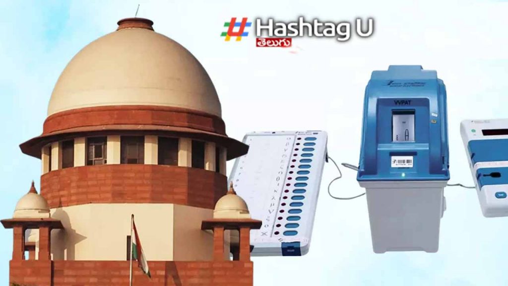 Inquiry on VVPAT case .. There should be sanctity in the election process: Supreme Court