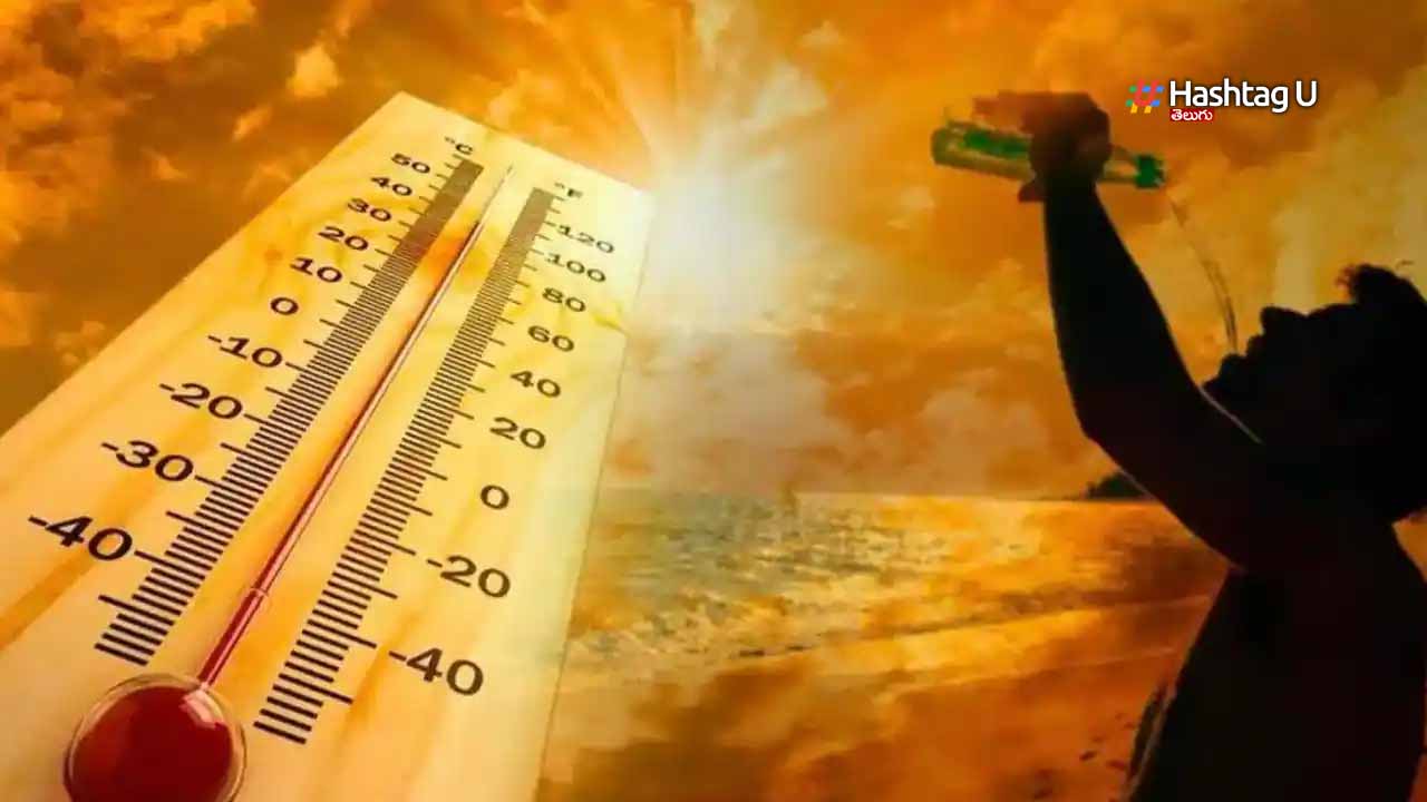 Heat Waves In Telugu States : వామ్మో..47. 7 డిగ్రీలకు చేరిన ఉష్ణోగ్రతలు..బయటకు వెళ్తే అంతే సంగతి