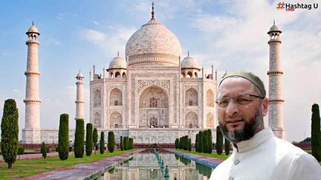 Asaduddin Owaisi Taj Mahal Dome Leak