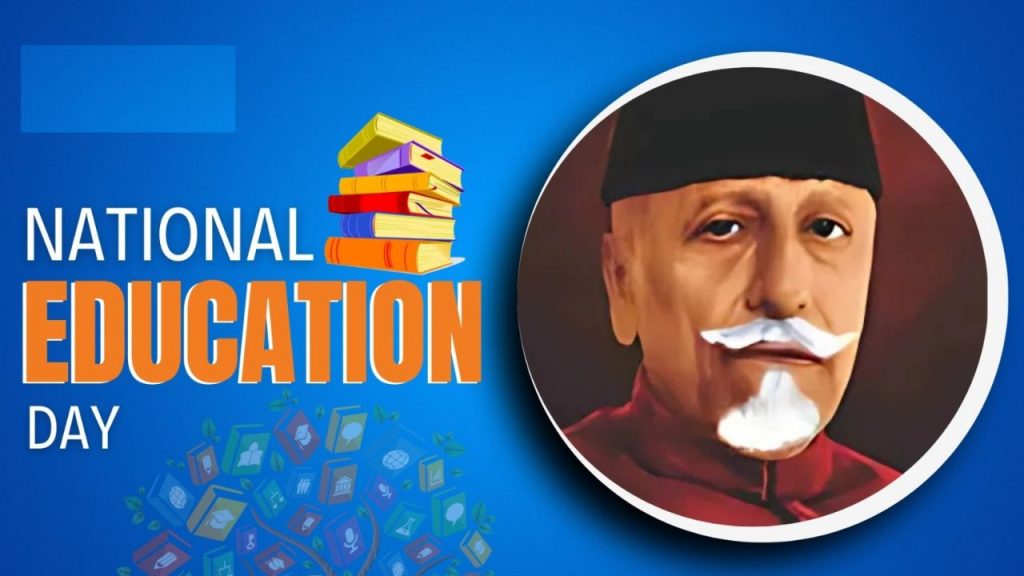 National Education Day 2024 Maulana Abul Kalam Azad Educational Schemes
