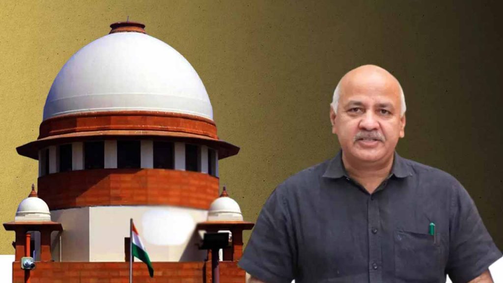 Manish Sisodia gets relief from Supreme Court