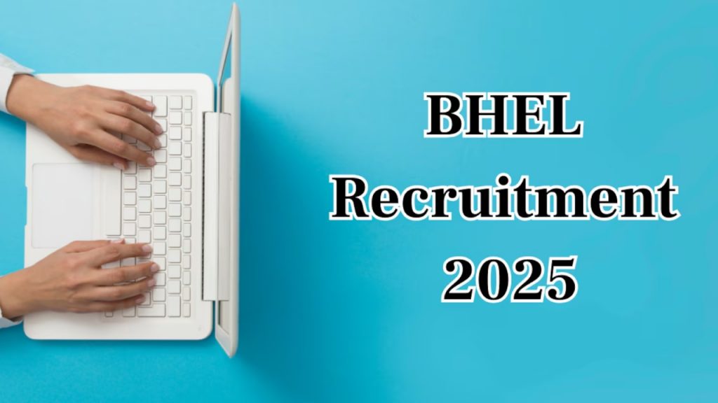 Bhel Recruitment 2025