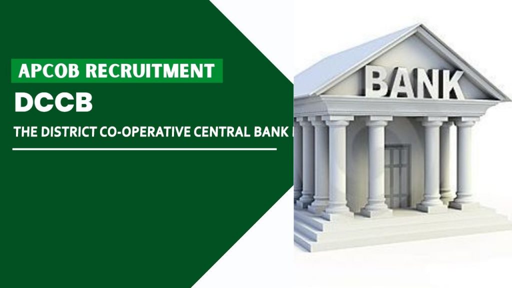 Jobs In Dccbs Guntur Krishna Srikakulam Kurnool Dccb Banks