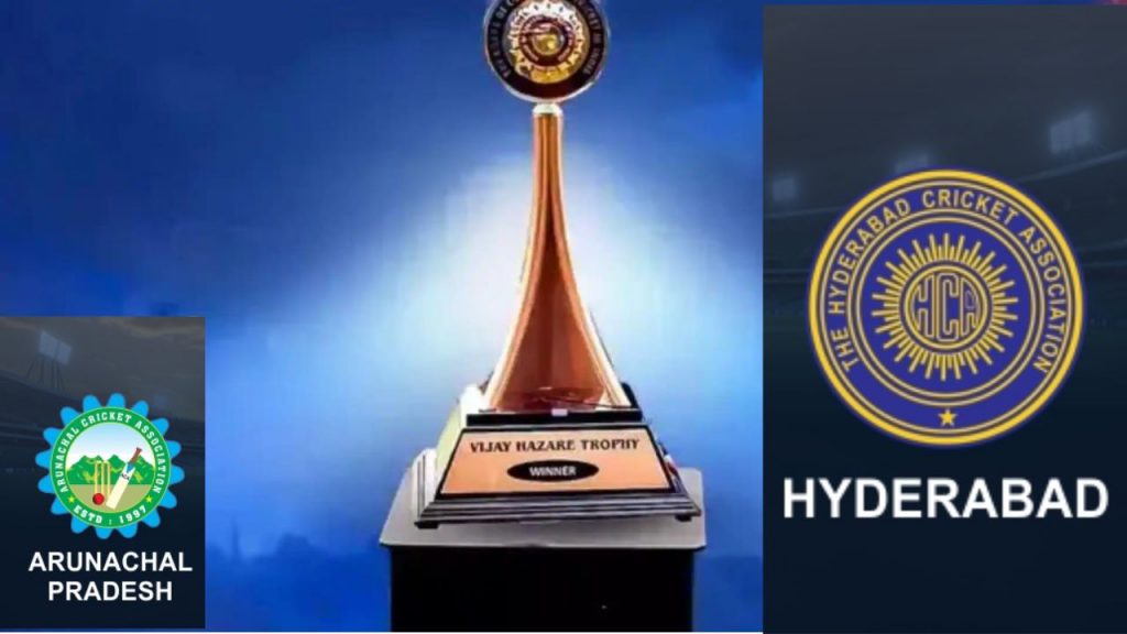 Vijay Hazare Trophy Hyderabad Arunachal Pradesh