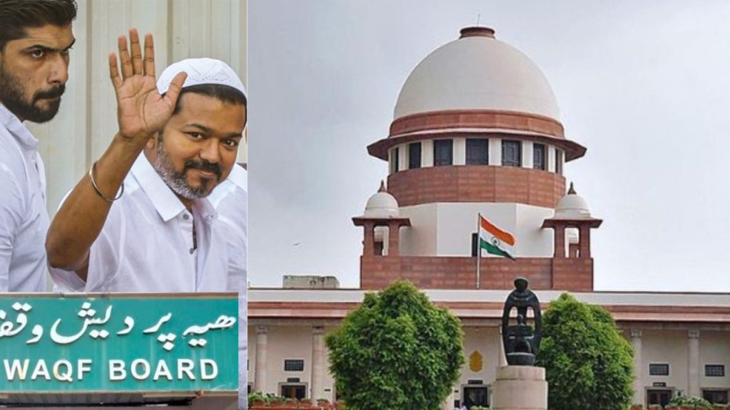 Actor Politician Joseph Vijay Supreme Court Waqf Act Tvk Party Tamil Nadu