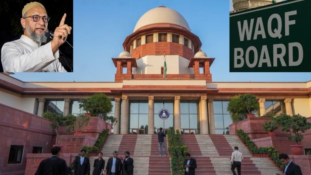 Waqf Update Supreme Court Waqf Amendment Act 2025 Asaduddin Owaisi Congress Kapil Sibal Abhishek Singhvi